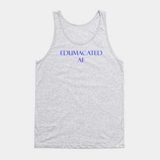 Edumacated af Tank Top